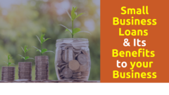 Small business loans and its benefits to your business