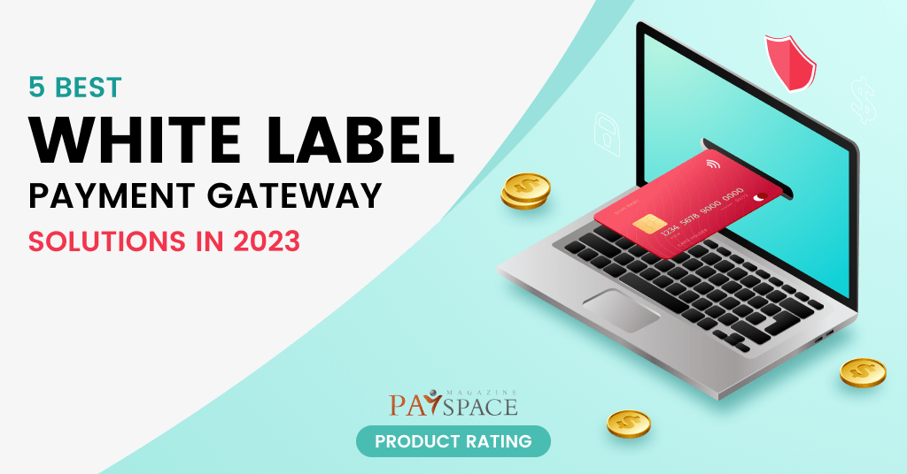 5 Best White Label Payment Gateway Solutions in 2023