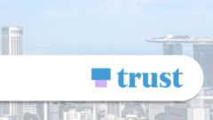 Singapore Welcomes its Newest Digital Bank Trust 