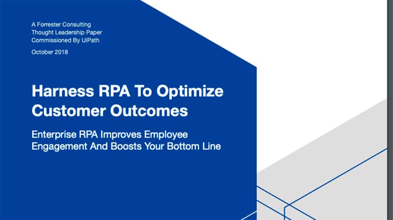 Harness RPA to optimize customer outcomes