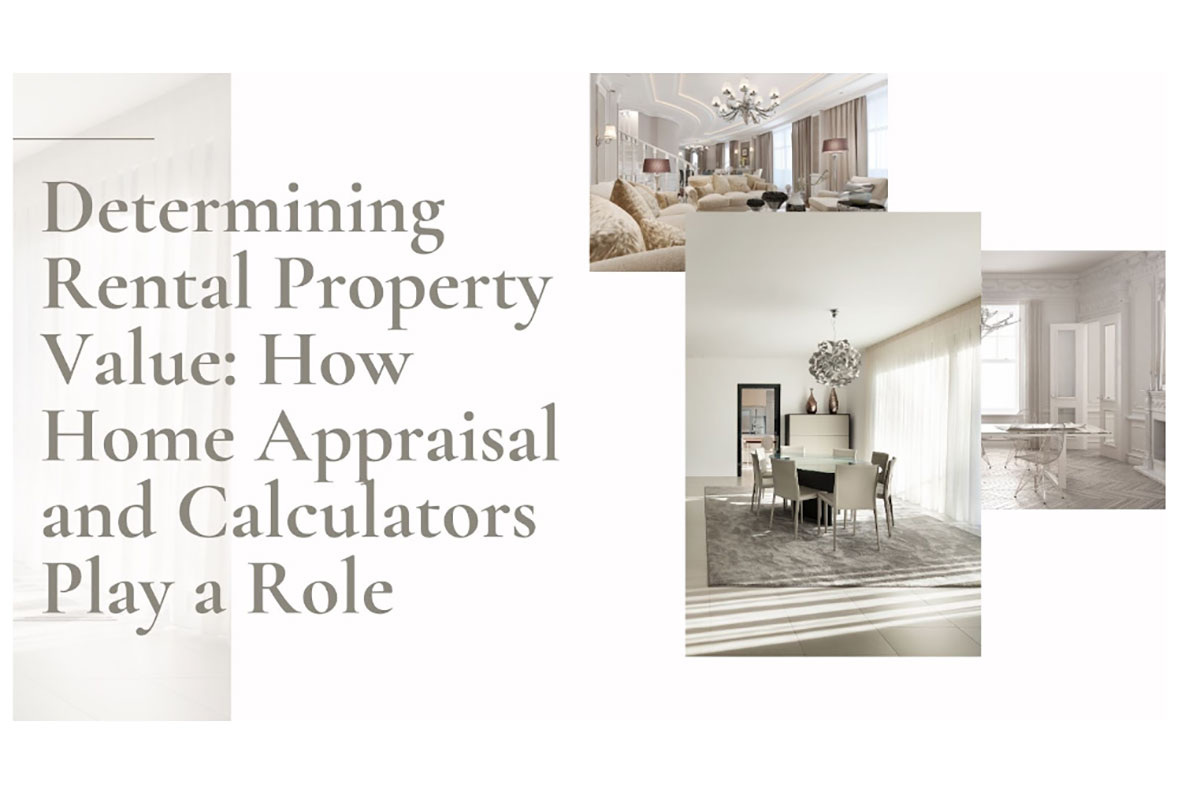 Determining Rental Property Value: How Home Appraisal and Calculators Play a Role