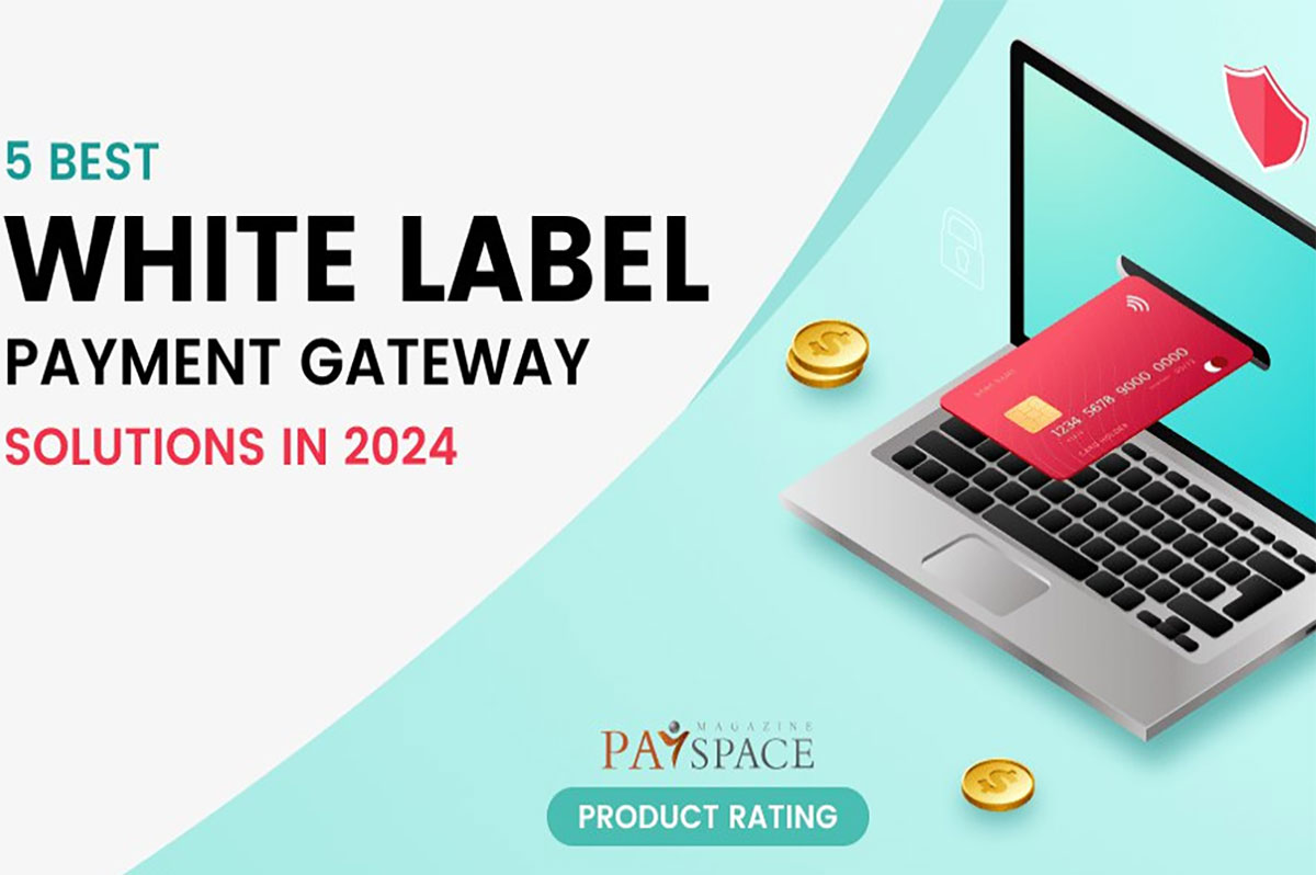 5 Best White Label Payment Gateway Solutions in 2024