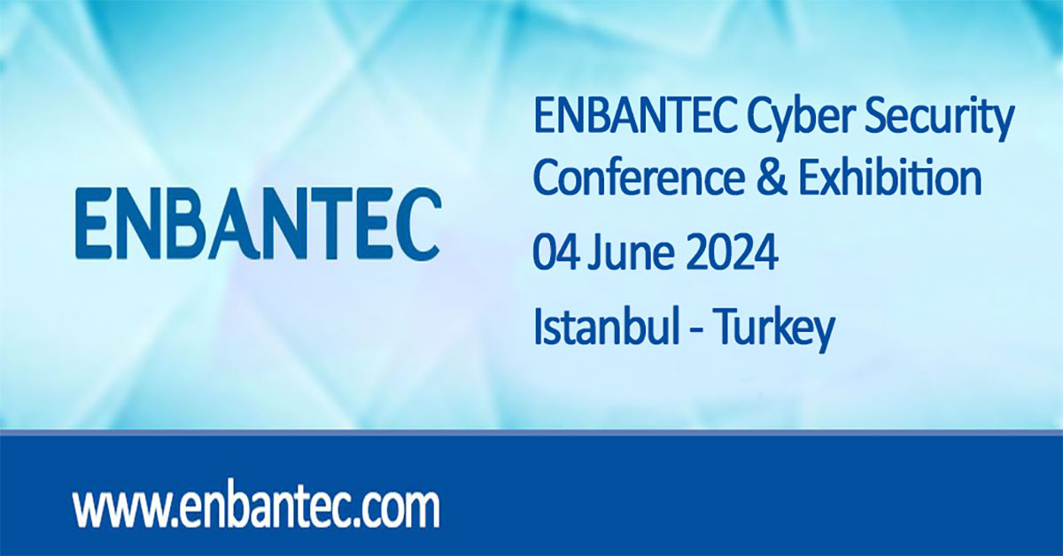 ENBANTEC Cyber Security Conference and Exhibition will be held on 04 June 2024 in Istanbul, Turkey.
