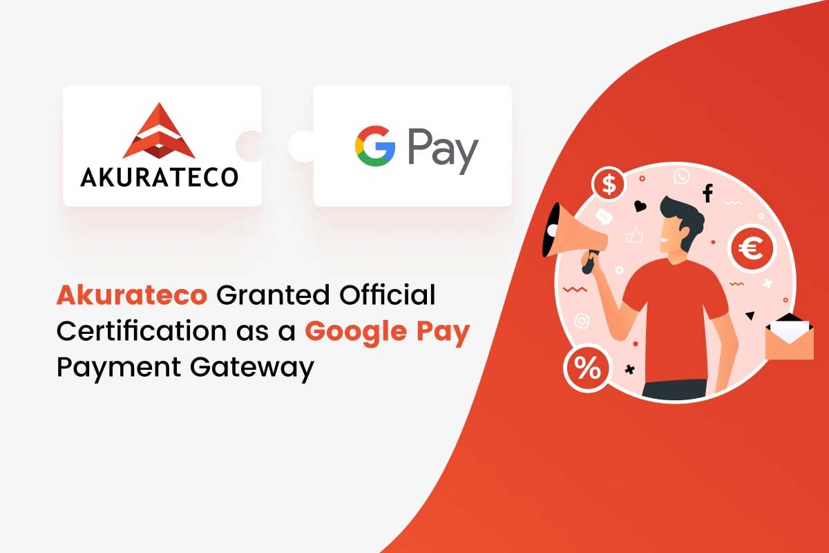 Akurateco Achieves Prestigious Google Pay Certification, Spearheading Enhanced Payment Solutions