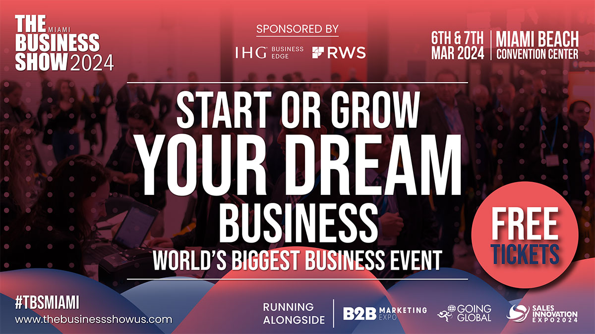 The World’s Biggest Business Show arrives at The Miami Beach Convention Center March 6th & 7th 2024!