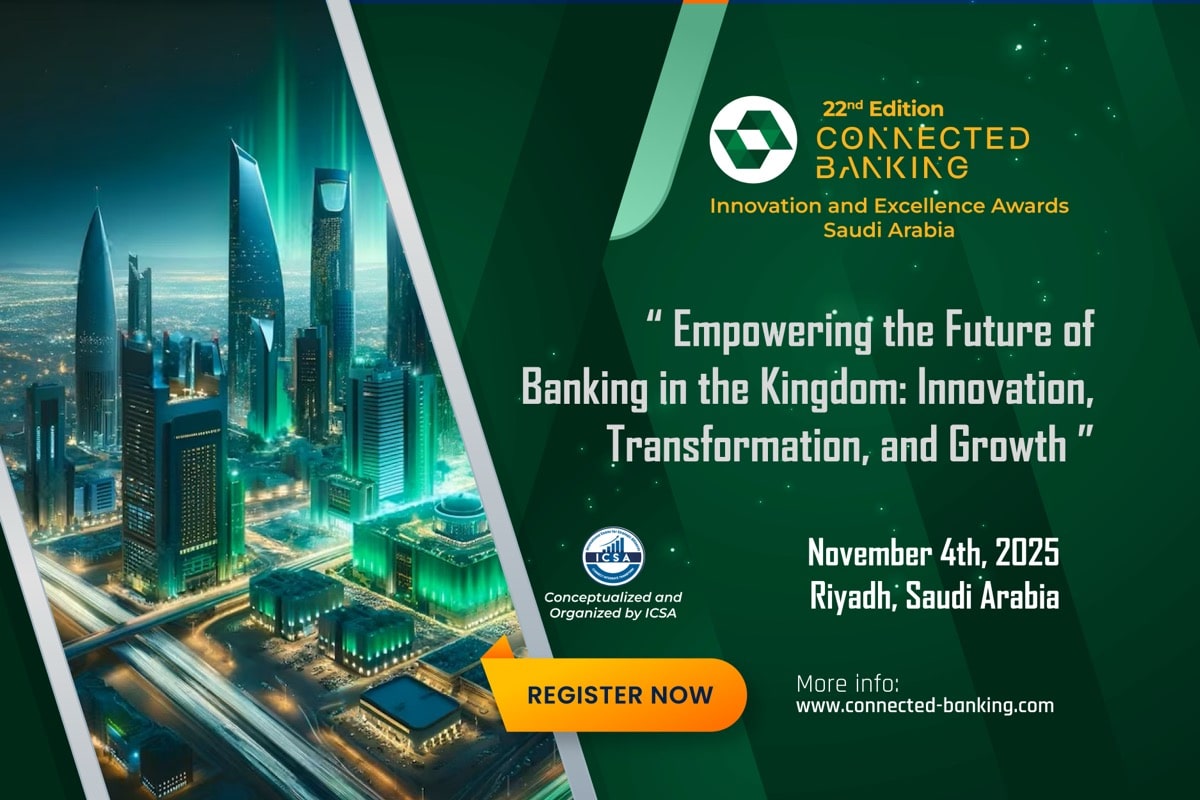 22nd Edition Connected Banking Summit – Innovation & Excellence Awards 2025 “Empowering the Future of Banking in the Kingdom: Innovation, Transformation, and Growth