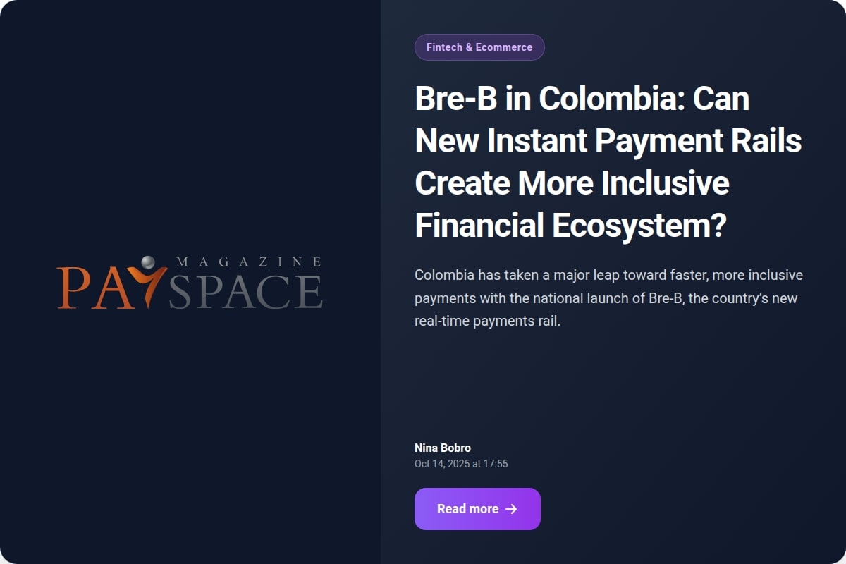 Bre-B in Colombia: Can New Instant Payment Rails Create More Inclusive Financial Ecosystem?