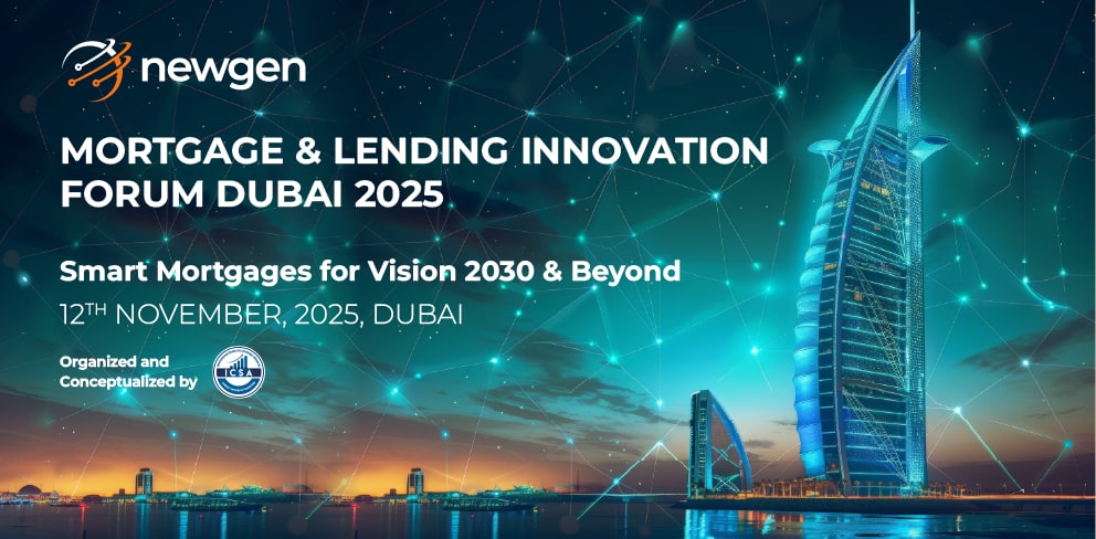 Mortgage & Lending Innovation Forum Dubai 2025: Smart Mortgages for Vision 2030 & Beyond – By Newgen