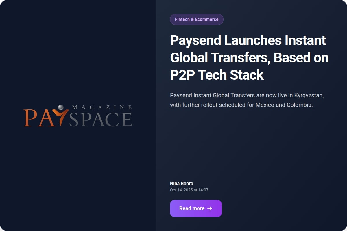 Paysend Launches Instant Global Transfers, Based on P2P Tech Stack