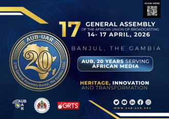 17th General Assembly of the African Union of Broadcasting (AUB) & 20th Anniversary of the Union