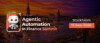 Agentic Automation in Finance Summit 2026