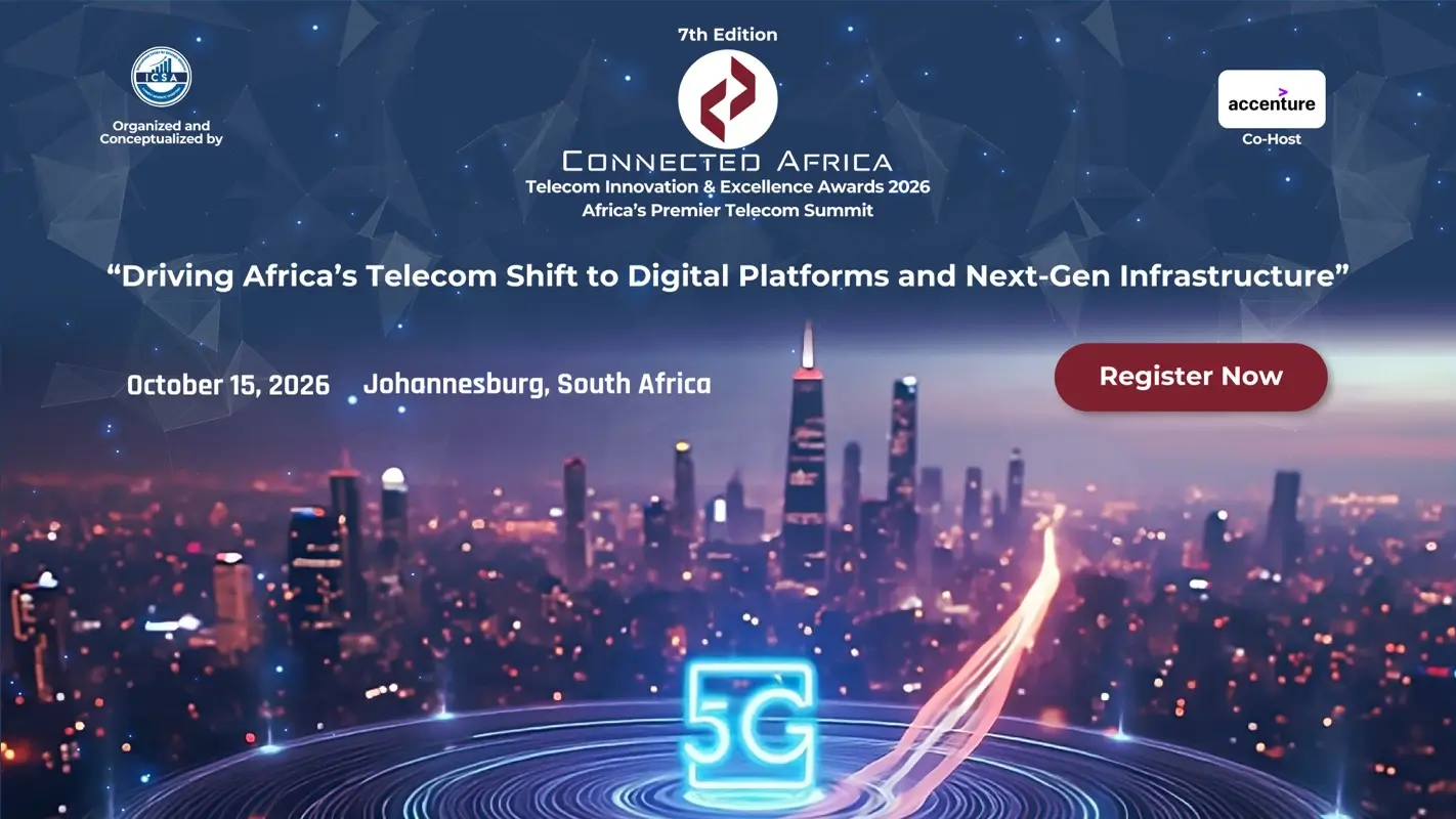 Connected Africa 2026 – 7th Edition Telecom Innovation & Excellence Awards: Africa’s Premier Telecom Summit