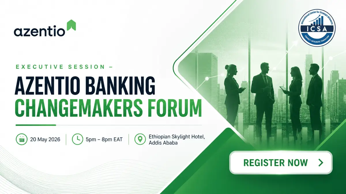 Azentio Banking Changemakers Forum to Convene Ethiopia’s Financial Leaders for a Strategic Dialogue on Islamic Banking Integration