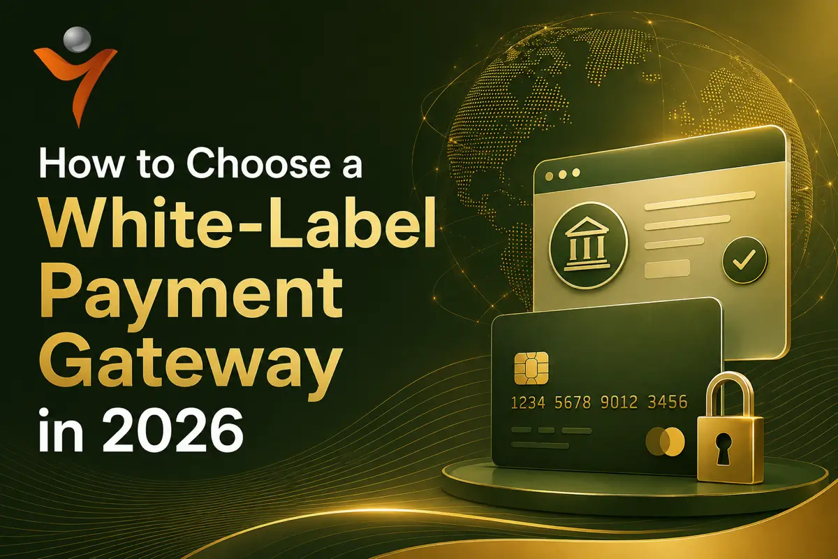 How to Choose a White-Label Payment Gateway in 2026: What to Look For, Who the Key Players Are, and What It Actually Costs