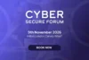 Tackling Today’s Cyber Security Challenges: Inside the Cyber Secure Forum