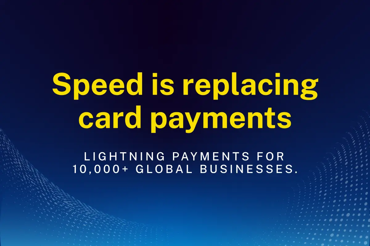 How Speed is Replacing Card Payments with Lightning for 10,000+ Global Businesses